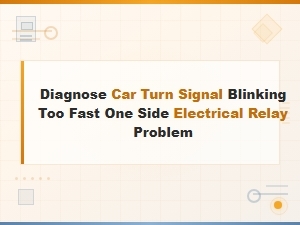 Diagnose Car Turn Signal Blinking Too Fast on One Side - Electrical Relay Problems