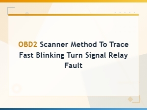 Obd2 Scanner Method to Trace Fast Blinking Turn Signal Relay Fault