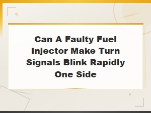 Can a Faulty Fuel Injector Cause Rapid Turn Signal Blinking on One Side