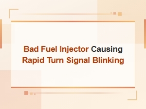 Bad Fuel Injector Causing Rapid Turn Signal Blinking: Hyperflash Diagnosis Guide