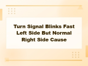 Diagnosing Fast Left Turn Signal Blink
