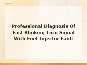 Fast Blinking Turn Signal with Fuel Injector Fault Wiring Diagnosis